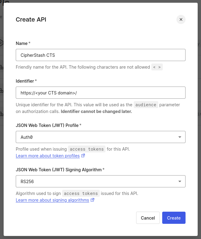 The create API modal for with the API name filled as "CipherStash CTS", the identifier set to "https://<your CTS domain>/" and the other options left as default